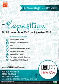 18e session d'exposition de la Galerie Têt'de l'Art. Du 28 novembre 2015 au 2 janvier 2016 à Forbach. Moselle.  19H00